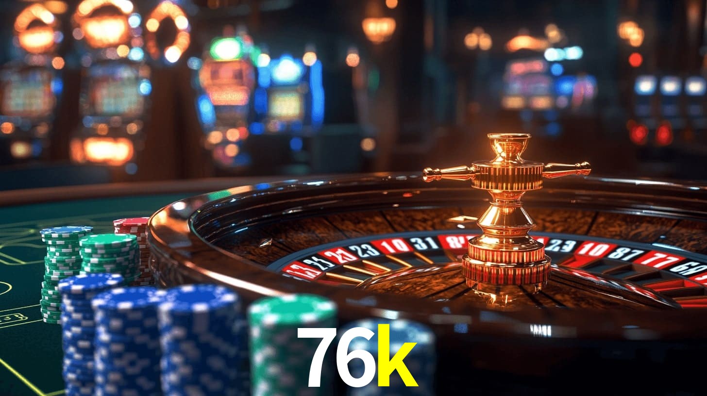 76k: Jogos de Caça-Níqueis-Altas Recompensas, Roleta-Velocidade, Blackjack-Desafios Máximos