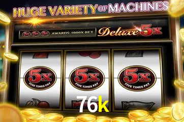 Descubra o Mundo do Cassino Online com 76k